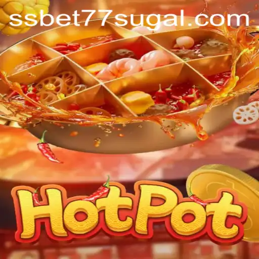 Discovering the World of Hotpot: A Closer Look at SSBET77 Slot